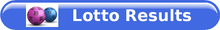 Lotto Results and Lottery Results of the biggest lotto and lottery worldwide.